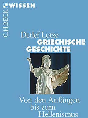 Detlef Lotze - Griechische Geschichte: Von den Anfängen bis zum Hellenismus (Beck'sche Reihe) - Preis vom 30.09.2026 09:01:18 h