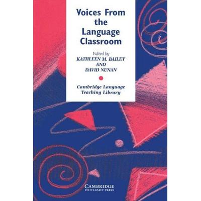 Voices from the Language Classroom, Taschenbuch von Kathleen M. Nunan, David Bailey, Cambridge University Press, 978-0-521-55904-1