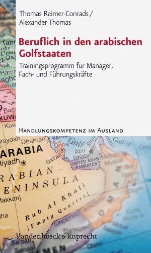 Thomas Reimer-Conrads - Beruflich in den arabischen Golfstaaten: Trainingsprogramm für Manager, Fach- und Führungskräfte (Handlungskompetenz Im Ausland) - Preis vom 09.10.2026 07:28:09 h