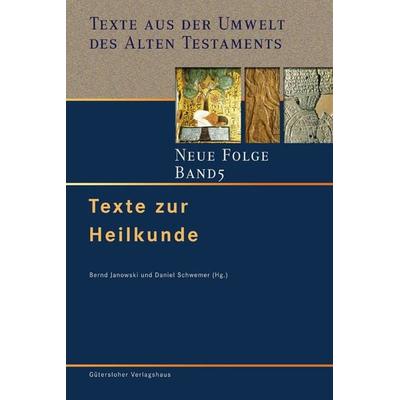 Texte aus der Umwelt des Alten Testaments. Neue Folge. (TUAT-NF) / Texte zur Heilkunde, Gebundene Ausgabe von , Gütersloher Verlagshaus,