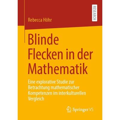 Blinde Flecken in der Mathematik, Taschenbuch von Rebecca Höhr, Springer Fachmedien Wiesbaden GmbH, 978-3-658-32134-5