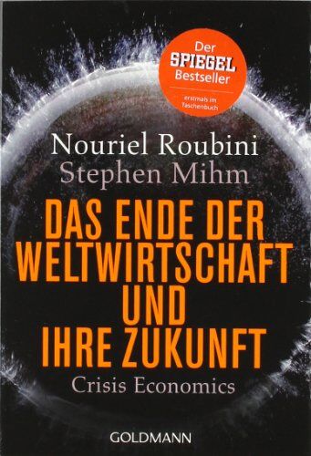 Nouriel Roubini - Das Ende der Weltwirtschaft und ihre Zukunft: Crisis Economics - Preis vom 11.10.2026 15:43:13 h