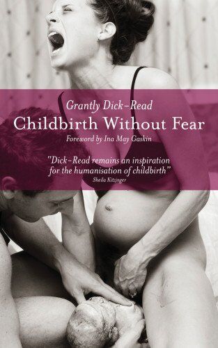 Grantly Dick-Read - Childbirth Without Fear: The Principles and Practice of Natural Childbirth - Preis vom 11.10.2026 15:43:13 h