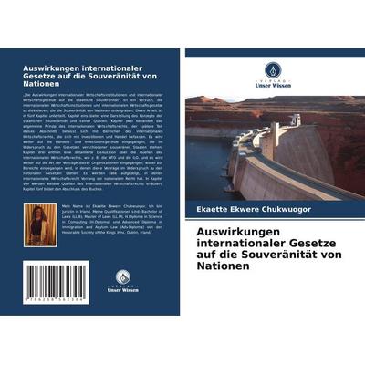 Auswirkungen internationaler Gesetze auf die Souveränität von Nationen, Taschenbuch von Ekaette Ekwere Chukwuogor, Verlag Unser Wissen,