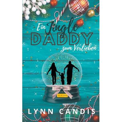 Ein Jingle Daddy zum Verlieben, Taschenbuch von Lynn Candis, BoD – Books on Demand, 978-3-7526-7378-4