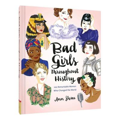 Bad Girls Throughout History, Gebundene Ausgabe von Ann Shen, Abrams & Chronicle Books