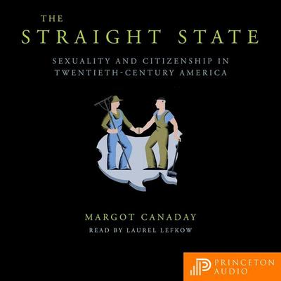 The Straight State - Margot Canaday, Audio, 9780691251578