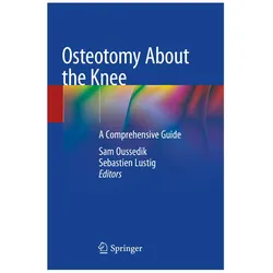 Osteotomy About the Knee, Fachbücher von Sam Oussedik, Sebastien Lustig