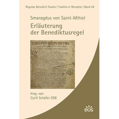 Smaragdus von Saint-Mihiel - Erläuterung der Benediktusregel, Gebundene Ausgabe von Smaragdus Saint-Mihiel, EOS, 978-3-8306-8236-3