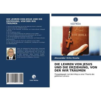 Die Lehren von Jesus und die Erziehung, von der Wir Träumen, Taschenbuch von Alexander Ortiz Ocaña, Verlag Unser Wissen, 978-620-4-02680-0