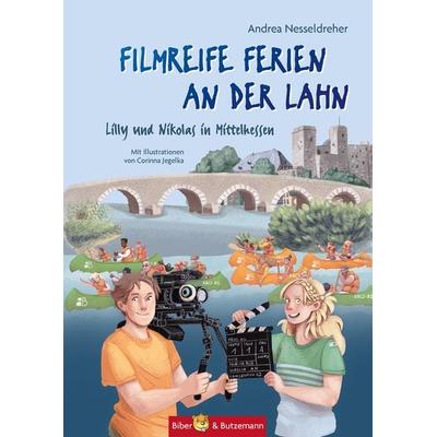 Filmreife Ferien an der Lahn - Lilly und Nikolas in Mittelhessen, Gebundene Ausgabe von Andrea Nesseldreher, Kinderbuchverlag Biber & Butzemann,