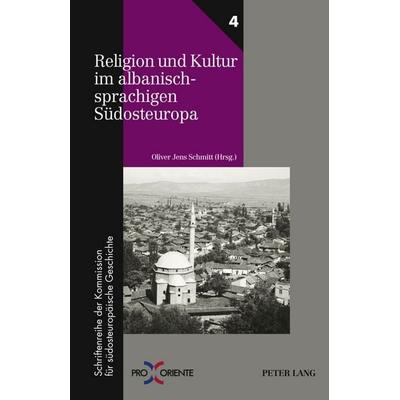 Religion und Kultur im albanischsprachigen Südosteuropa, Gebundene Ausgabe von , Peter Lang GmbH, Internationaler Verlag der Wissenschaften,