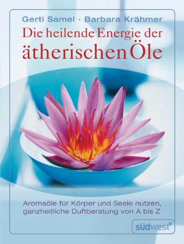 Gerti Samel - Die heilende Energie der ätherischen Öle. Aromaöle für Körper und Seele nutzen. Ganzheitliche Duftberatung von A-Z - Preis vom 11.10.2026 15:43:13 h