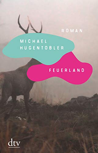Michael Hugentobler - Feuerland: Roman - Preis vom 09.10.2026 07:28:09 h