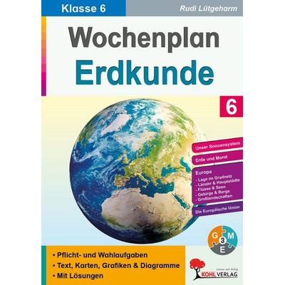 Wochenplan Erdkunde / Klasse 6, Taschenbuch von Rudi Lütgeharm, KOHL VERLAG Der Verlag mit dem Baum, 978-3-692-57029-7