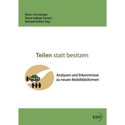 Teilen statt besitzen, Taschenbuch von , EHV Academicpress, 978-3-86741-884-3