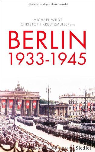 Michael Wildt - Berlin 1933-1945: Stadt und Gesellschaft im Nationalsozialismus - Preis vom 10.10.2026 11:48:34 h