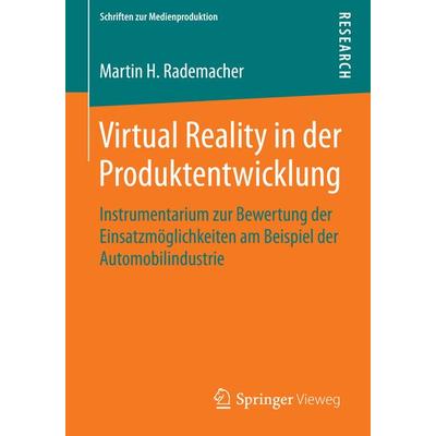 Virtual Reality in der Produktentwicklung, Taschenbuch von Martin H. Rademacher, Springer Fachmedien Wiesbaden GmbH, 978-3-658-07012-0