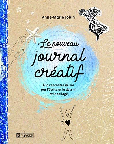 Le nouveau journal créatif - A la rencontre de soi par l'écriture, le dessin et le collage - Preis vom 30.09.2026 22:30:23 h