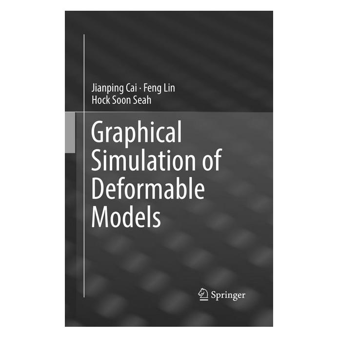 Springer Graphical Simulation of Deformable Models (Englisch, Softcover, Feng Lin, Hock Soon Seah, Jianping Cai) (56008420)