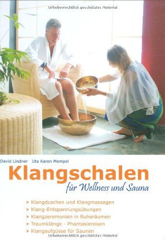 David Lindner - Klangschalen für Wellness und Sauna: Klangschalen-Zeremonien und Klang-Übungen für Entspannung, Harmonisierung und Vitalisierung - Preis vom 14.10.2026 23:07:16 h