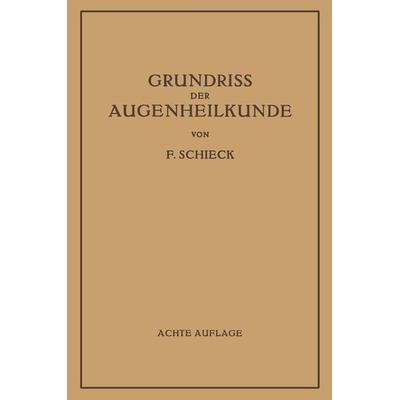 Grundriss der Augenheilkunde für Studierende, Taschenbuch von Franz Schieck, Springer Berlin, 978-3-662-36110-8