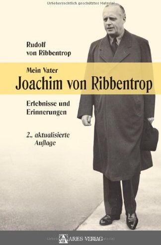 Rudolf Von Ribbentrop - Mein Vater Joachim von Ribbentrop: Erlebnisse und Erinnerungen - Preis vom 09.10.2026 07:28:09 h