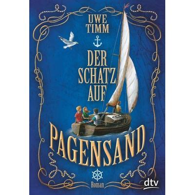 Der Schatz auf Pagensand, Gebundene Ausgabe von Uwe Timm, dtv, 978-3-423-76293-9