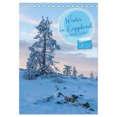 Winter in Lappland - Bezaubernde Schönheit (Tischkalender 2027 DIN A5 hoch), CALVENDO Monatskalender