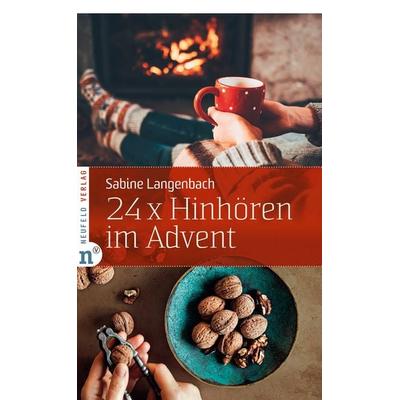 24 x Hinhören im Advent, Taschenbuch von Sabine Langenbach, Neufeld Verlag