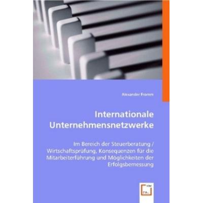 Fromm, A: Internationale Unternehmensnetzwerke, Taschenbuch von Alexander Fromm, VDM, 978-3-8364-9917-0
