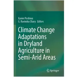 Climate Change Adaptations in Dryland Agriculture in Semi-Arid Areas, Fachbücher von G. Ravindra Chary, Xavier Poshiwa