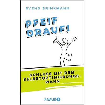 Pfeif drauf!, Gebundene Ausgabe von Svend Brinkmann, Knaur, 978-3-426-21440-4