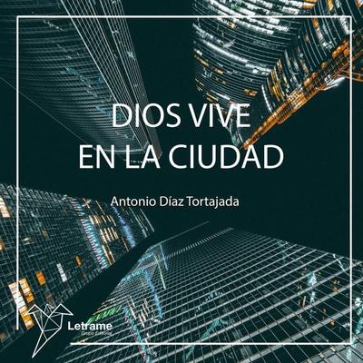 Dios vive en la ciudad - Antonio Díaz Tortajada, Audio, 9791370123239