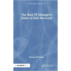 The Busy IT Manager’s Guide to Data Recovery, Fachbücher von Preston de Guise