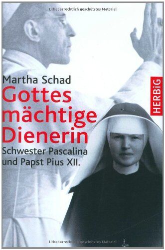 Martha Schad - Gottes mächtige Dienerin. Schwester Pascalina und Papst Pius XII - Preis vom 13.10.2026 11:25:28 h