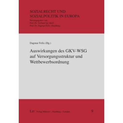 Auswirkungen des GKV-WSG auf Versorgungsstruktur und Wettbewerbsordnung, Taschenbuch von , Lit Verlag, 978-3-8258-1517-2