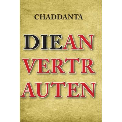 Die Anvertrauten, Gebundene Ausgabe von Chaddanta ., Tredition, 978-3-7345-1375-6
