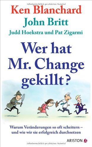 Ken Blanchard - Wer hat Mr. Change gekillt?: Warum Veränderungen so oft scheitern - und wie wir sie erfolgreich durchsetzen - Preis vom 06.10.2026 07:26:00 h