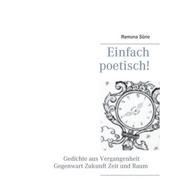 Einfach poetisch!, Taschenbuch von Ramona Sürie, BoD – Books on Demand, 978-3-7504-5238-1
