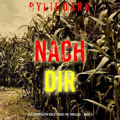 Nach dir (Ein spannender Hailey Rock FBI-Thriller – Buch 3) - Rylie Dark, Audio, 9798261430186