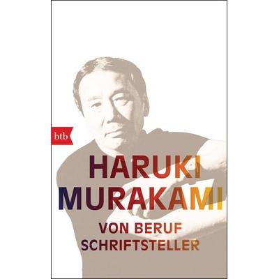 Von Beruf Schriftsteller, Taschenbuch von Haruki Murakami, btb, 978-3-442-71697-5