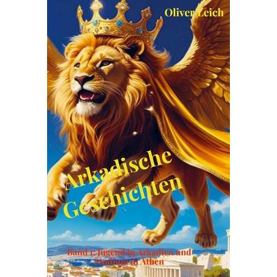 Arkadische Geschichten, Taschenbuch von Oliver Leich, Bookmundo, 978-94-038-2965-4