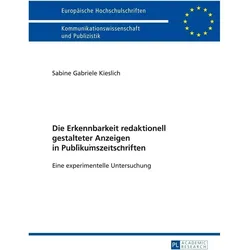Die Erkennbarkeit redaktionell gestalteter Anzeigen in Publikumszeitschriften, Fachbücher von Sabine Kieslich