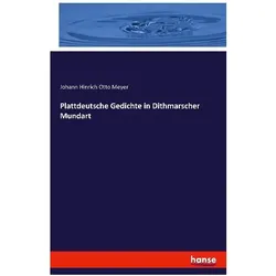 Plattdeutsche Gedichte in Dithmarscher Mundart, Fachbücher von Johann Hinrich Otto Meyer