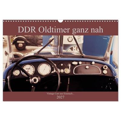 DDR Oldtimer ganz nah (Wandkalender 2027 DIN A3 quer), CALVENDO Monatskalender