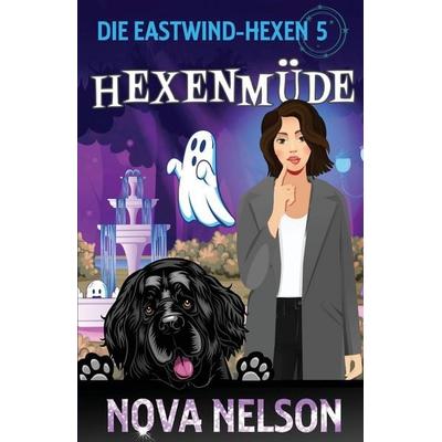 Hexenmüde, Taschenbuch von Nova Nelson, FFS Media, 978-1-959041-15-3