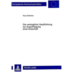 Die vertragliche Verpflichtung zur Ausschlagung einer Erbschaft, Fachbücher von Anja Dieterlen