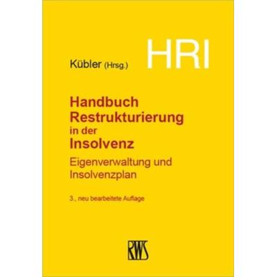 HRI - Handbuch Restrukturierung in der Insolvenz, Taschenbuch von , RWS Vlg Kommunikationsforum, 978-3-8145-1016-3