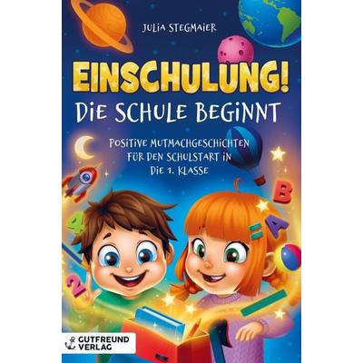 Einschulung! Die Schule beginnt, Taschenbuch von Julia Stegmaier, Bookmundo Direct, 978-3-910272-08-8